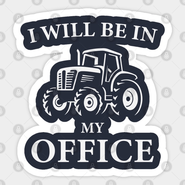 I Will Be In My Office Tractor Sticker by storyofluke